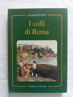 I colli di Roma. Rendina Editori. 1998 - I