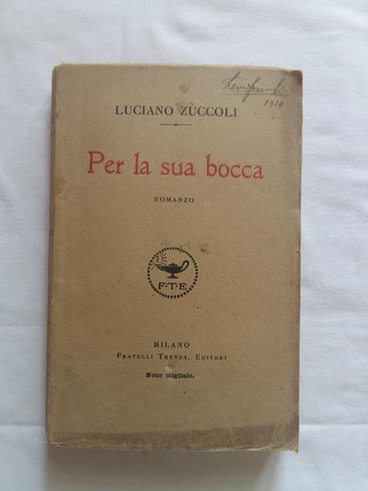 Per la sua bocca. Fratelli Treves. 1918 - N. D - Luciano Zuccoli - copertina