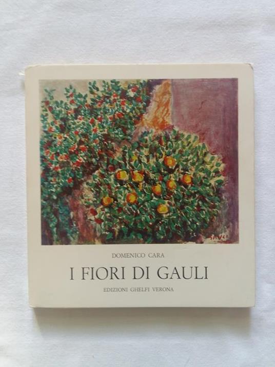 I fiori di Gauli. Edizioni Ghelfi. 1972 - I - Domenico Cara - copertina