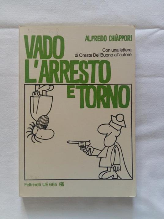 Vado l'arresto e torno. Feltrinelli. 1973 - I - Alfredo Chiàppori - copertina