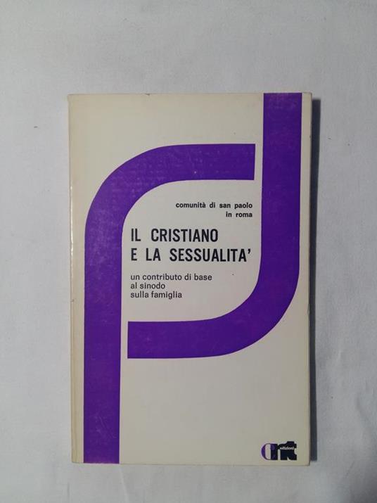 Aa. Vv. Il Cristiano E La Sessualità. Cnt Edizioni. 1980 - I - copertina