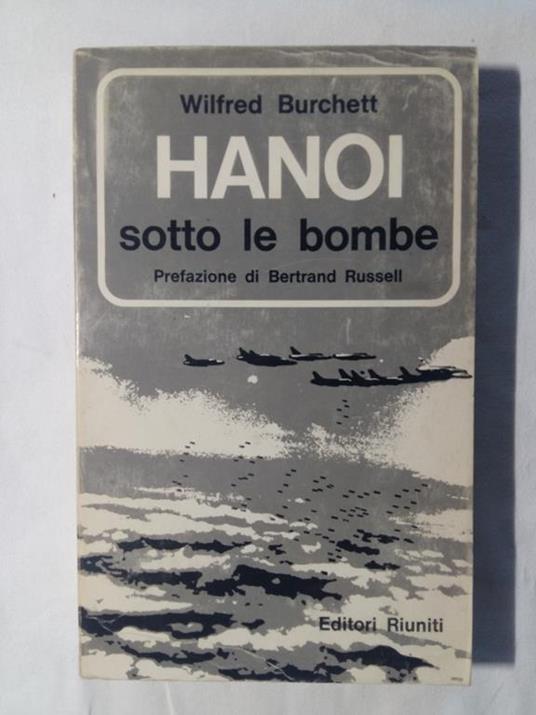 Hanoi sotto le bombe. Editori Riuniti. 1967 - I - Wilfred Burchett - copertina