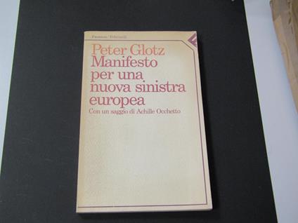 Manifesto per una nuova sinistra europea. Feltrinelli. 1986 - I - Peter Glotz - copertina