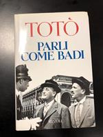 Parli come badi. A cura di Matilde Amorosi. Rizzoli, 1994