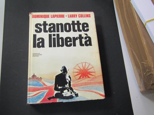 Lapierre Dominique e Collins Larry. Stanotte la libertà. Mondadori. 1975 - I - Dominique Lapierre - copertina