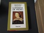 Nemi Orsola e Furst Henry, Caterina de' Medici, Rusconi, 1980 - I