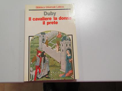 Il cavaliere, la donna, il prete. Laterza. 1987 - I - Georges Duby - copertina