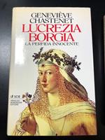 Lucrezia Borgia. La perfida innocente. Mondadori 1995 - I