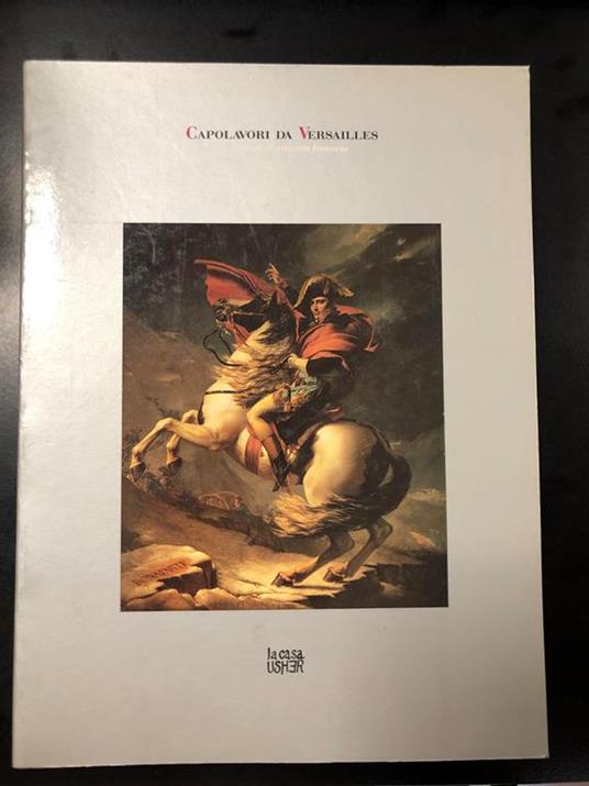 Capolavori da Versailles. Tre secoli di ritratto francese - Catalogo della mostra. La casa Usher 1985 - copertina