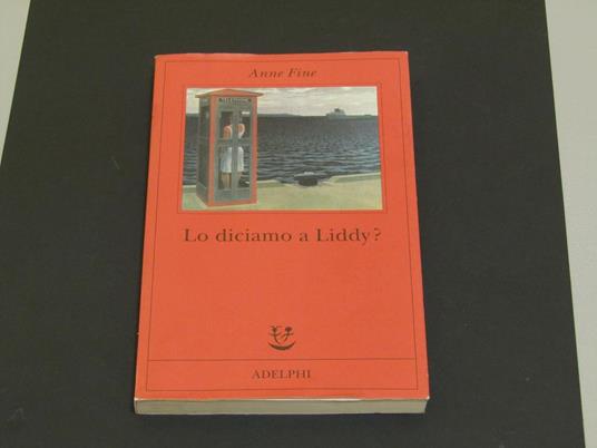 Lo diciamo a Liddy? Adelphi. 1999 - II - Anne Fine - copertina