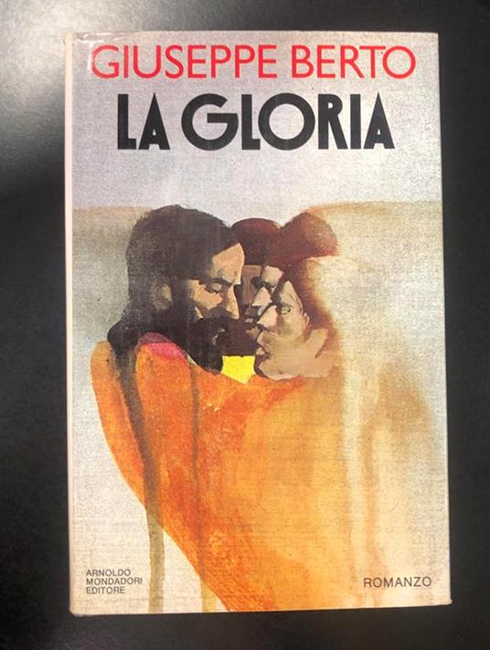 La gloria. Mondadori 1978 - Giuseppe Berto - copertina