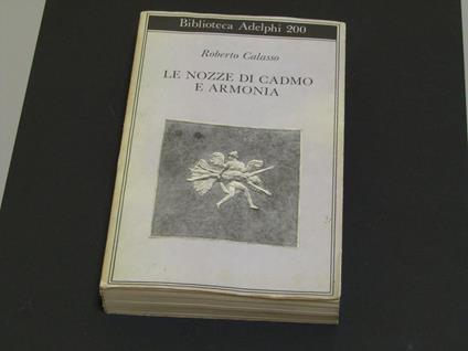 Le nozze di Cadmo e Armonia. Adelphi. 1988 - III - Roberto Calasso - copertina