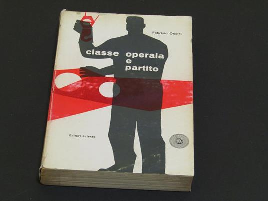 Classe operaia e partito. Laterza. 1957 - I - Fabrizio Onofri - copertina