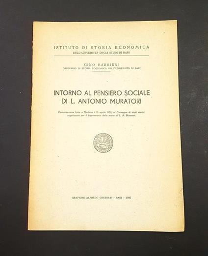 Barbieri Gino. Intorno al pensiero sociale di L. Antonio Muratori. Università degli Studi di Bari. 1950. dedica dell'autore al frontespizio - Gino Barbieri - copertina