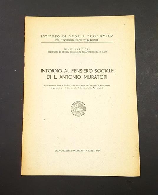 Barbieri Gino. Intorno al pensiero sociale di L. Antonio Muratori. Università degli Studi di Bari. 1950. dedica dell'autore al frontespizio - Gino Barbieri - copertina