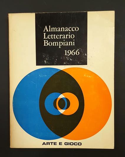 Aa. Vv. Almanacco Letterario Bompiani 1966. Arte E Gioco. Bompiani. 1965 - copertina