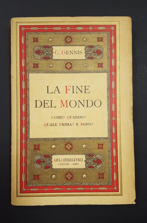 La fine del mondo. Laterza. 1932 - George Dennis - copertina