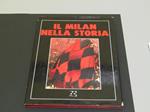 Aa. Vv. Il Milan Nella Storia. Forte Editore. 1985 - I