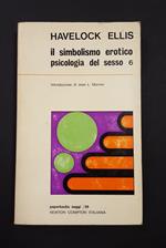 Il simbolismo erotico. Psicologia del sesso. Newton Compton. 1971 - I