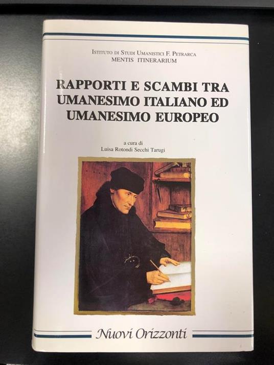 Rapporti e scambi tra Umanesimo italiano e Umanesimo europeo. Editrice Nuovi Orizzonti 2001 - I - copertina