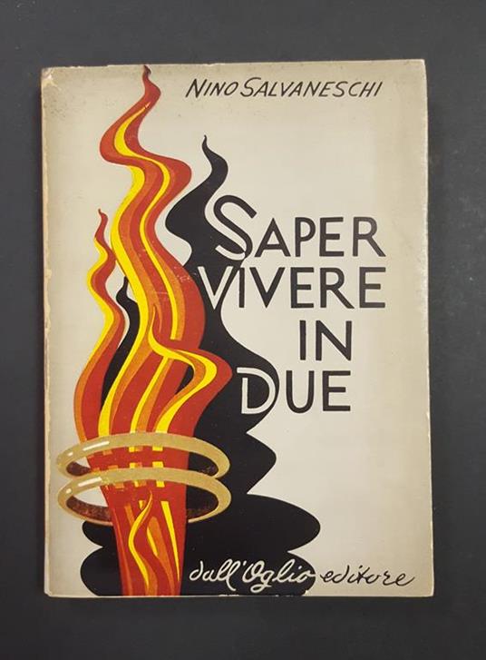 Saper vivere in due. dall'Oglio. 1957 - II - Nino Salvaneschi - copertina