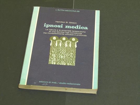 Gibson Hamilton B. Ipnosi medica. Edizioni di red. 1984 - II - B. Hamilton Gibson - copertina