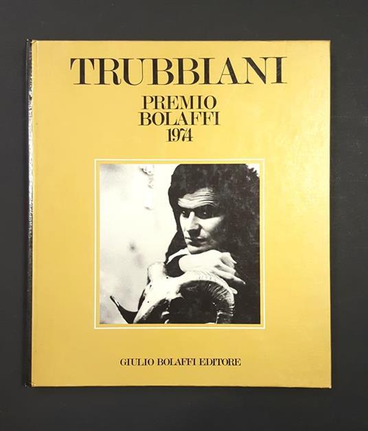 Aa. Vv. Trubbiani. Premio Bolaffi 1974. Giulio Bolaffi Editore. 1973 - copertina