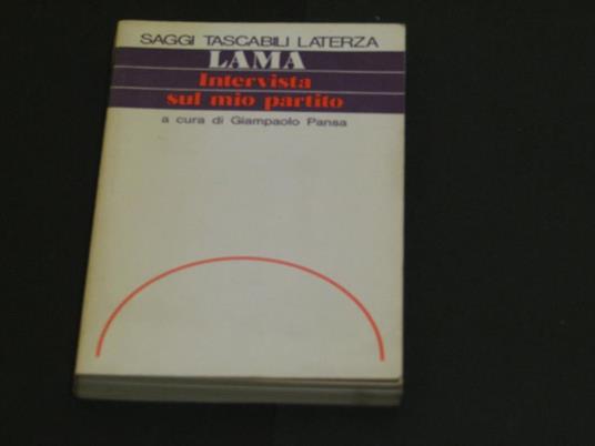 Lama Luciano (a cura di Pansa Giampaolo). Intervista sul mio partito. Laterza. 1987 - I - Luciano Lama - copertina