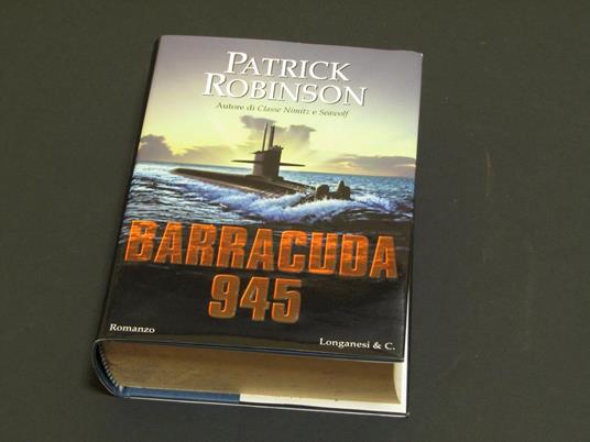 Barracuda 945. Longanesi. 2004 - I - Patrick Robinson - copertina