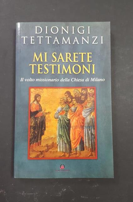 Mi sarete testimoni. Centro Ambrosiano. 2003 - I - Dionigi Tettamanzi - copertina