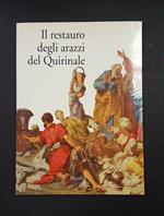 Aa. Vv. Il Restauro Degli Arazzi Del Quirinale. Marsilio Editori. 1998