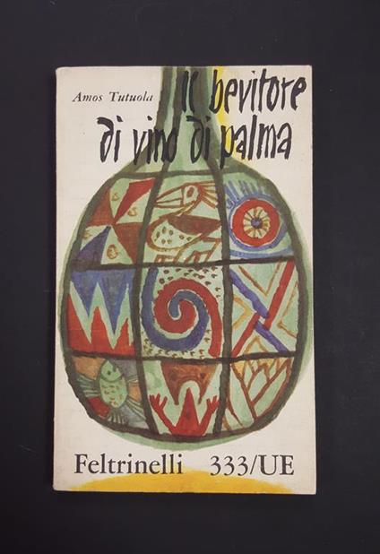 Il bevitore di vino di palma. Feltrinelli. 1961 - I - Amos Tutuola - copertina