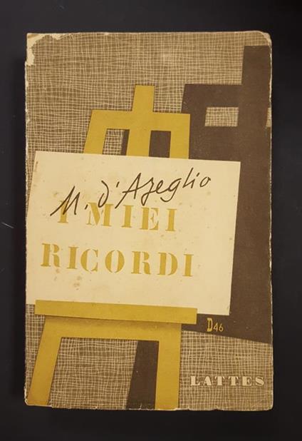 I miei ricordi. S. Lattes & C. Editori. 1946 - Massimo D'Azeglio - copertina