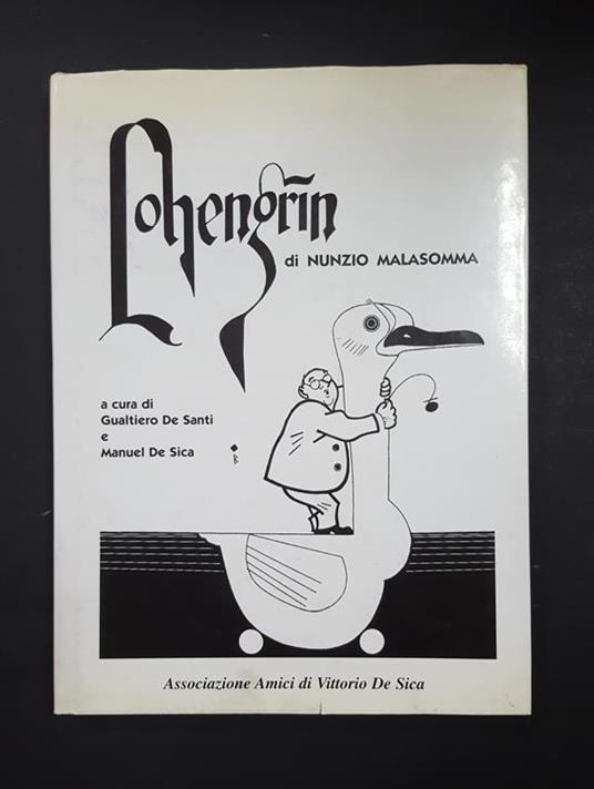 De Santi Gualtiero, De Sica Manuel (a cura di). Lohengrin. Associazione Amici di Vittorio De Sica. 2000 - copertina