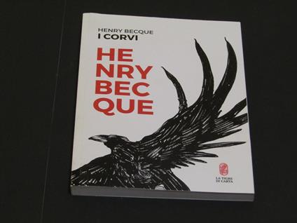 I corvi. La Tigre di Carta. 2017 - I - Henry Becque - copertina