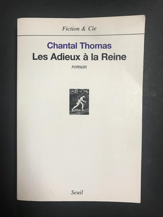 Les adieux à la reine. Seuil. Éditions du seuil. 2002 - Chantal Thomas - copertina