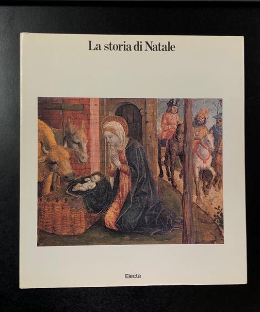 Aa. Vv. La Storia Di Natale Secondi Gli Evangelisti E I Pittori Di Brera. Electa 1982 - copertina