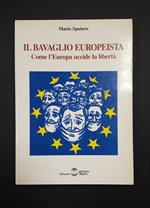 Il bavaglio europeista. Edizioni Settimo Sigillo. 2002 - I