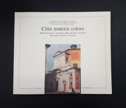 Iannucci Anna Maria (a cura di). Città materia colore. Longo Editore. 1996 - copertina