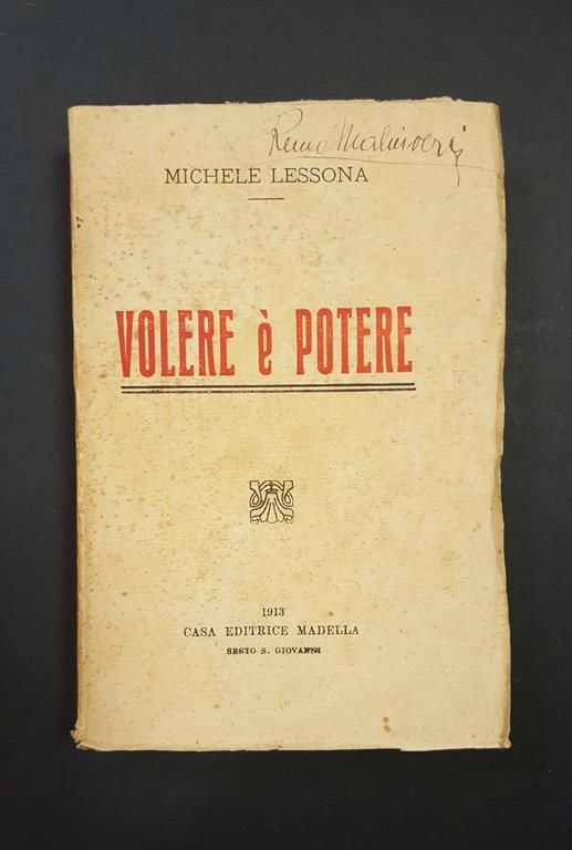 Volere è potere. Casa Editrice Madella. 1913 - Michele Lessona - copertina