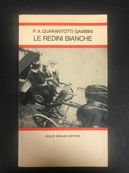 Quarantotti Gambini P.A. Le redini bianche. Einaudi. 1967 - copertina