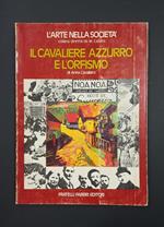 Il cavaliere azzurro e l'orfismo. Fratelli Fabbri Editori. 1976 - I