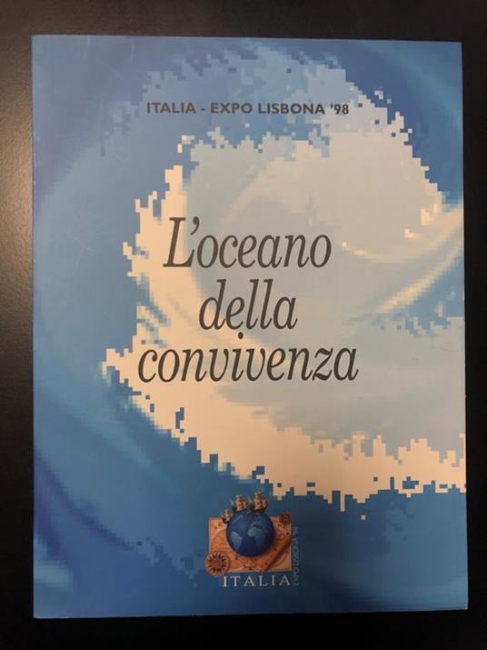 Aa. Vv. L'Oceano Della Convivenza - Italia Expo Lisbona '98. Skira 1998 - copertina