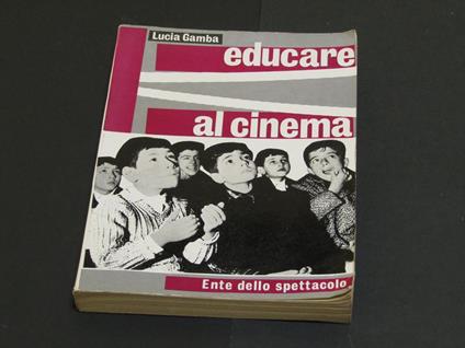 Educare al cinema. Ente dello spettacolo - Luca Gamba - copertina