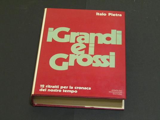 I grandi e i grossi. Mondadori. 1973 - I - Italo Pietra - copertina