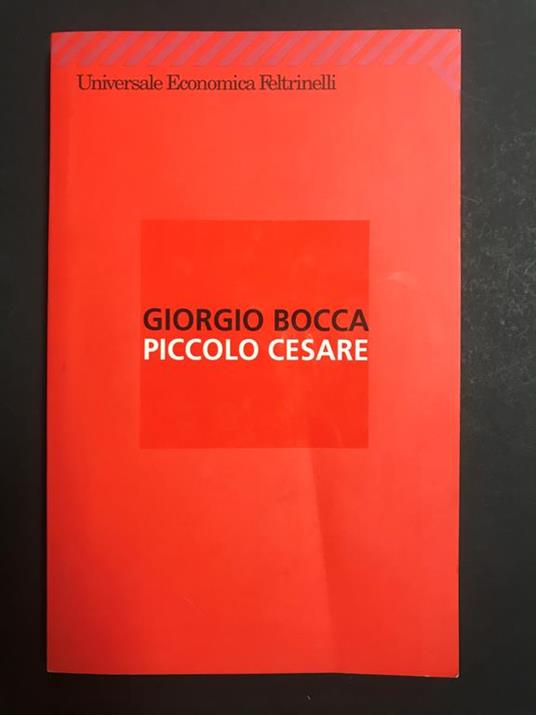 Piccolo Cesare. Feltrinelli. 2003 - Giorgio Bocca - copertina