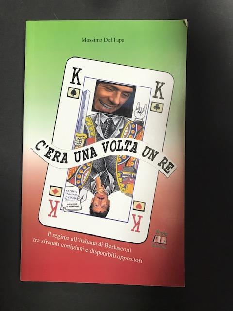 C'era una volta un re. Diple Edizioni. 2004 - Massimo Del Papa - copertina