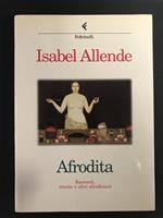 Afrodita. Racconti, ricette e altri afrodisiaci. Feltrinelli. 1998