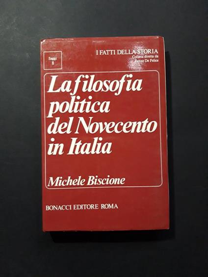 La filosofia politica del Novecento in Italia. Bonacci Editore. 1981 - I - Michele Biscione - copertina