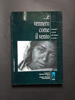 Aa. Vv. ...E Vennero Come Il Vento. Erre Emme. 1997 - I